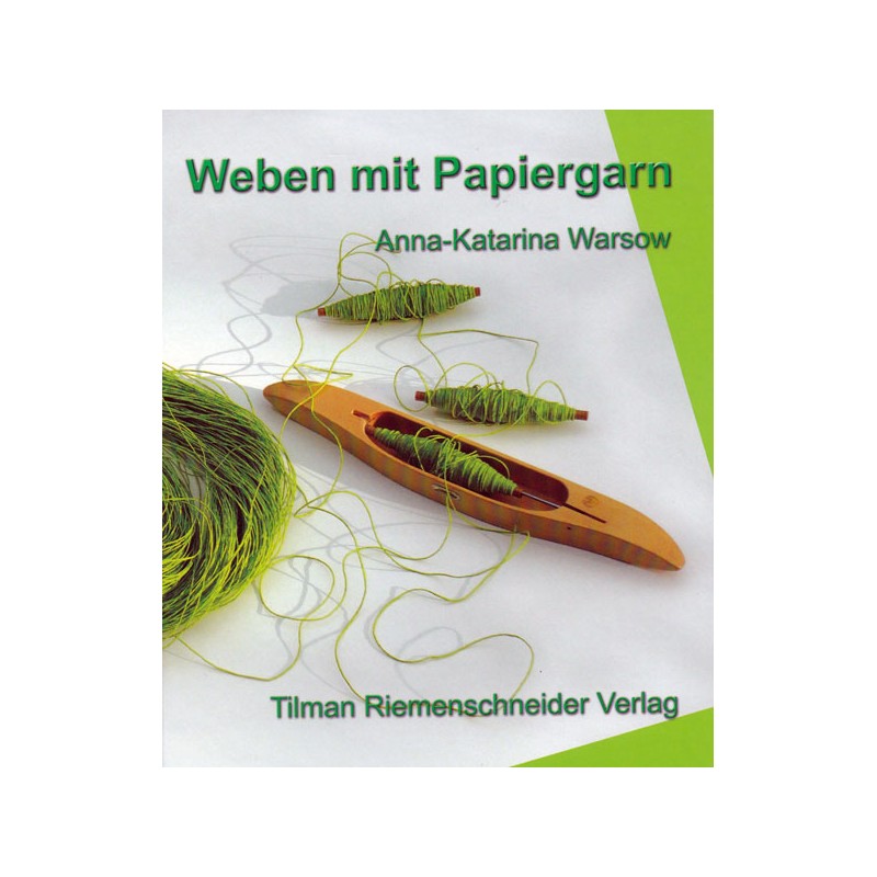 Anna Warsow - Weben mit Papiergarn Anna Warsow - Weben mit Papiergarn